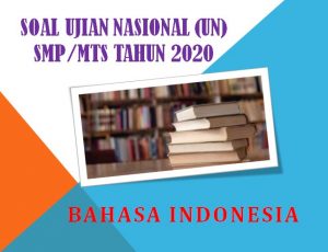 Prediksi Soal UN Bahasa Indonesia SMP MTS Tahun 2020
