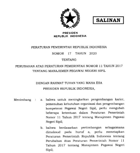 Pemerintah telah menerbitkan Peraturan Pemerintah (PP) Nomor 17 tentang perubahan atas Peraturan Pemerintah Nomor 11 Tahun 2017 tentang Manajemen Pegawai Negeri Sipil (PNS).
