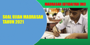 Download Soal Ujian Madrasah UM Madrasah Ibtidaiyah MI 2021  