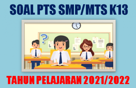 Soal PTS Kelas 7 Semester 1 Kurikulum 2013 Tahun Pelajaran 2021/2022