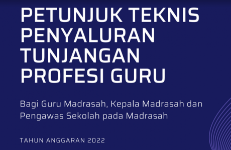Juknis Penyaluran TPG Bagi Guru Madrasah, Kepala Madrasah, dan Pengawas Madrasah 2022